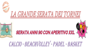 LA GRANDE SERATA DEI TORNEI